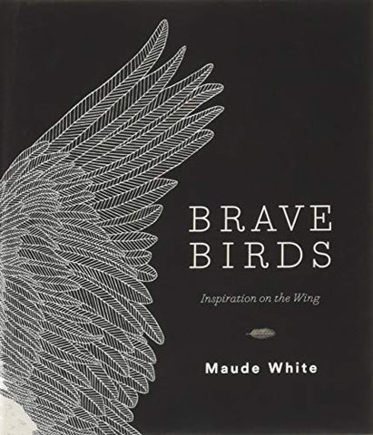 Maude White - Brave Birds