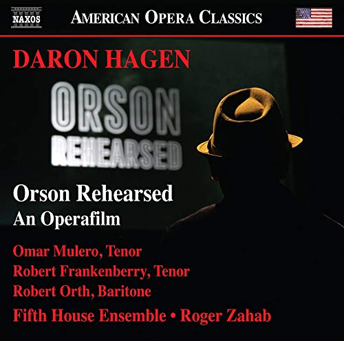 CD cover for "Orson Rehearsed" by Daron Hagen, featuring a man in a hat.