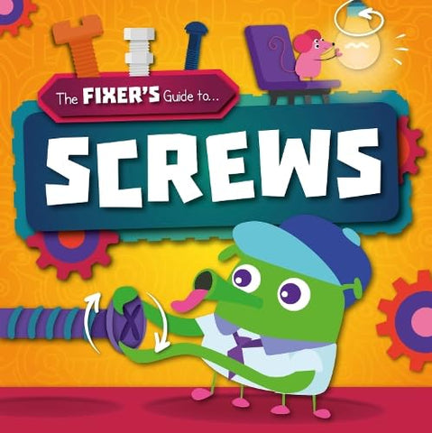 Screws (The Fixer's Guide to) (The Fixer's Guide to)