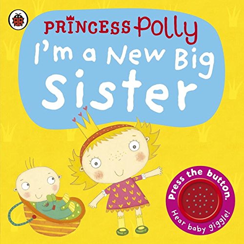 Amanda Li - Im a New Big Sister: A Princess Polly book