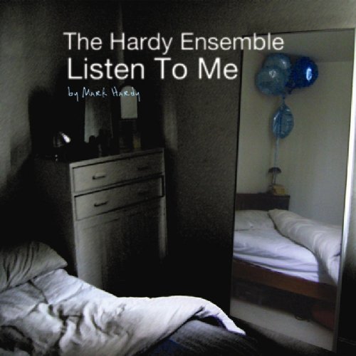 "CD cover with dark bedroom scene and 'The Hardy Ensemble Listen To Me' text."