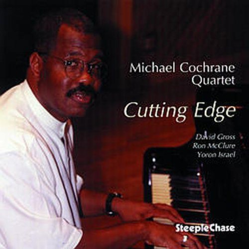 "Album cover featuring a man playing piano with text 'Michael Cochrane Quartet Cutting Edge'."