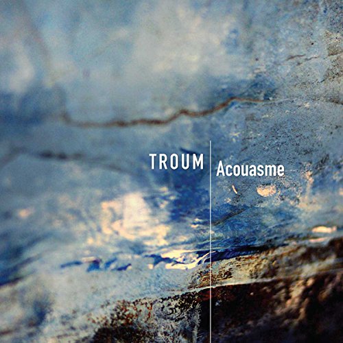 A blue-toned album cover with "TROUM Acousme" text and a crosshair design.