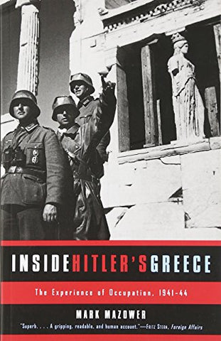 Mark Mazower - Inside Hitlers Greece