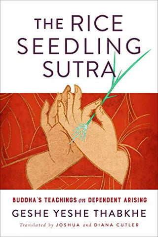 The Rice Seedling Sutra: Buddha's Teaching on Dependent Arising
