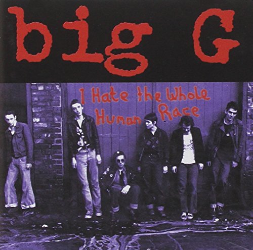 Big G, The - I Hate The Whole Human Race [CD]
