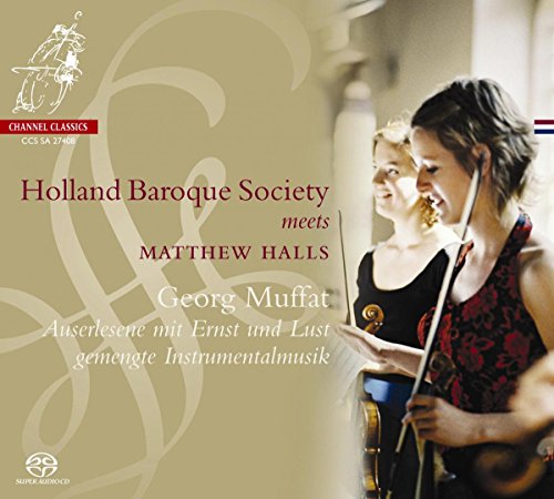 Holland Baroque Society; Matthew Halls - Georg Muffat - ?Auserlesende mit Ernst und Lust gemengte Instrumental Music? [CD]