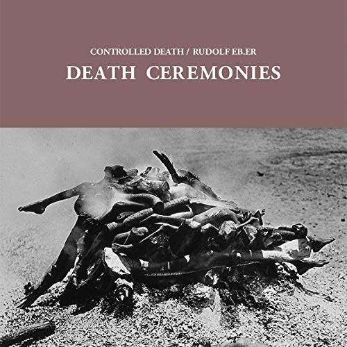 Controlled Death (masonna) / Rudolf Eb.er - Death Ceremonies [VINYL]