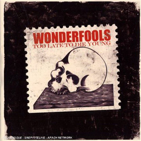 Wonderfools, The - Too Late to Die Young [CD]