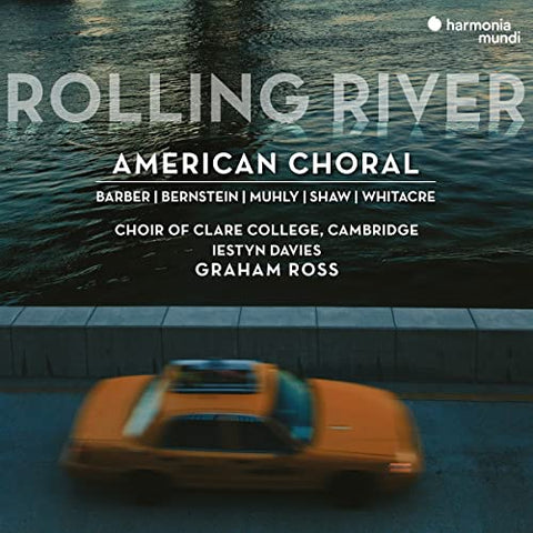 Choir Of Clare College, Cambridge, Graham Ross, Ie - Rolling River: American Choral [CD]