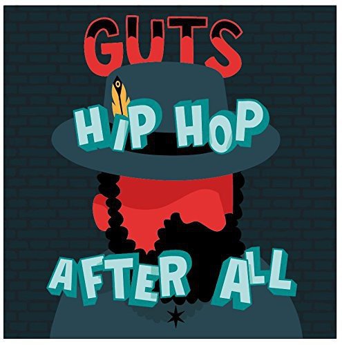 "Album cover with a silhouette wearing a hat, text reads 'GUTS HIP HOP AFTER ALL'."
