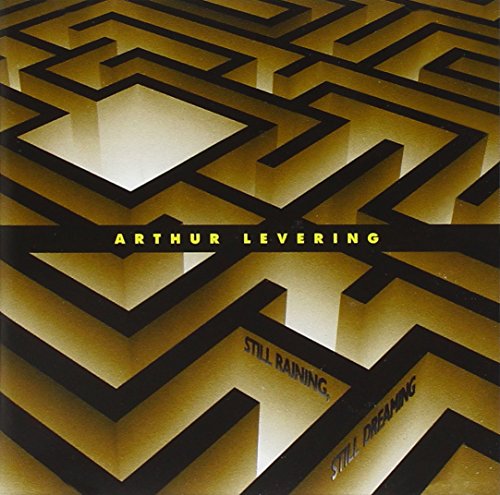 "Album cover with maze design, 'Arthur Levering' and 'Still Raining, Still Dreaming' text."