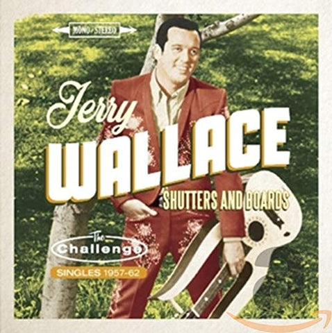 Jerry Wallace - Shutters And Boards - The Challenge Singles 1957-1962 [CD]