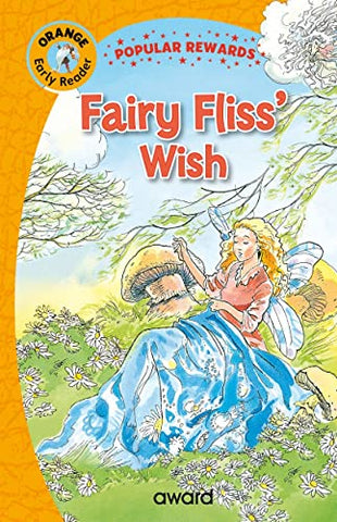 Fairy Fliss's Wish (Popular Rewards Early Readers - Orange)