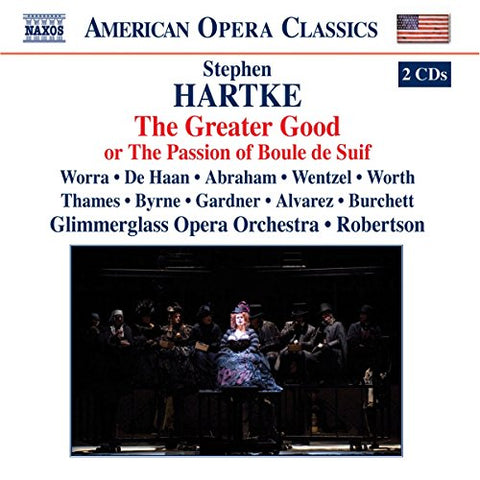 Glimmerglass Opera - HARTKE: The Greater Good or The Passion of Boule de Suif [CD]