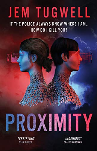 Proximity: If the police always know where I am...how do I kill you?(An iMe Book): A gripping near future techno thriller