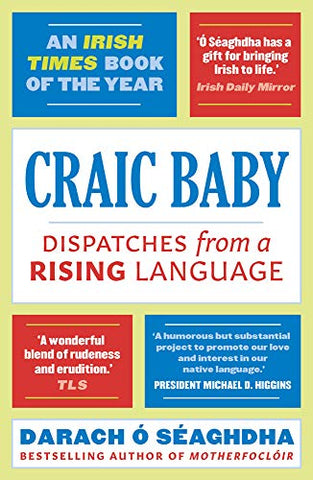 Craic Baby: Dispatches from a Rising Language