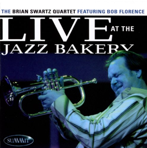 Brian Swartz Quartet - Live At The Jazz Bakery [CD]
