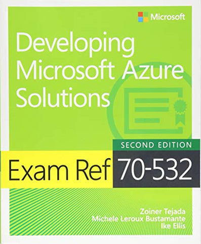 Exam Ref 70-532 Developing Microsoft Azure Solutions