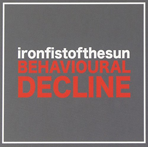"Album cover with 'ironfistofthesun' in white and 'behavioural decline' in red on a grey background."