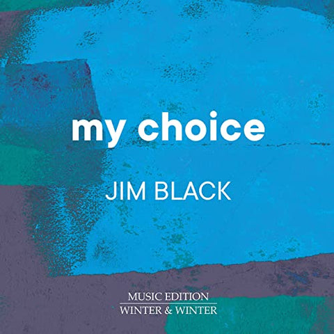 Jim Black - My Choice [CD]