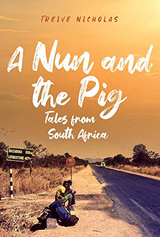 A Nun and the Pig: Tales from South Africa