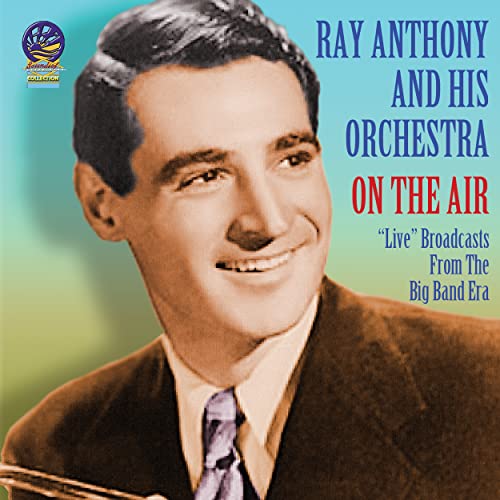 Ray Anthony And His Orchestra - On The Air [CD]