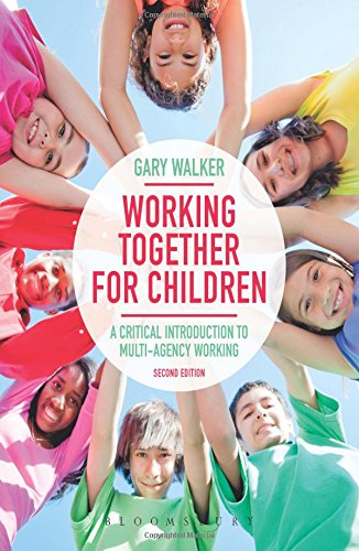 Working Together for Children: A Critical Introduction to Multi-Agency Working