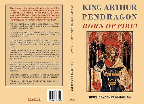 "Book cover with medieval king image, title 'King Arthur Pendragon: Born of Fire!' and author name."
