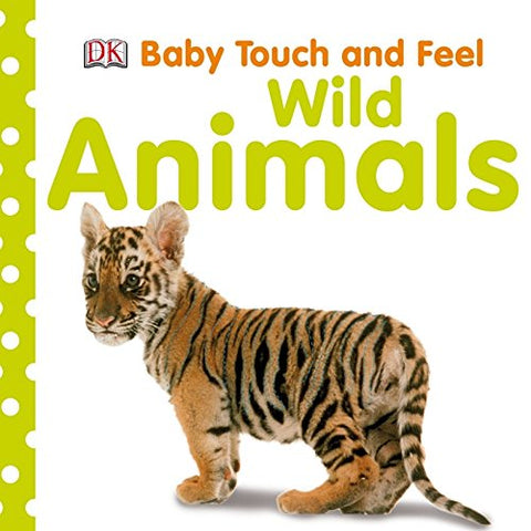 DK - Baby Touch and Feel Wild Animals