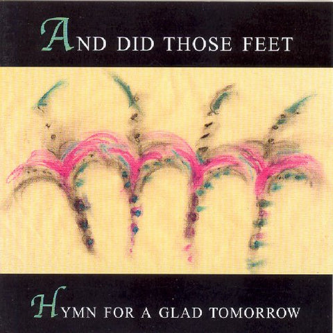 And Did Those Feet - Hymn For A Glad Tomorrow [CD]
