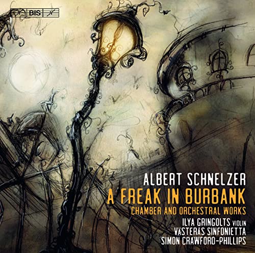 Gringolts/vasteras Sinf. - Albert Schnelzer: A Freak In Burbank - Chamber And Orchestral Works [CD]