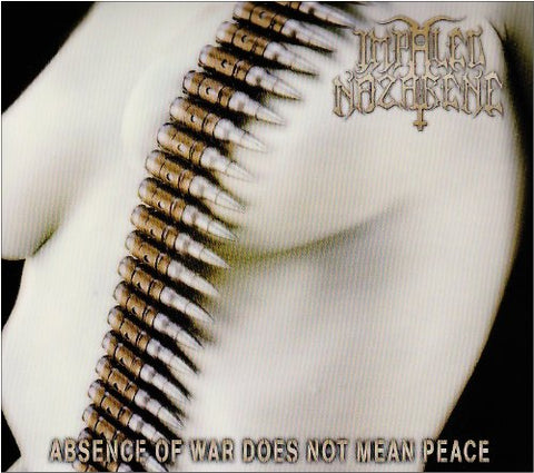 Impaled Nazarene - Absence Of War Does Not Mean P [CD]