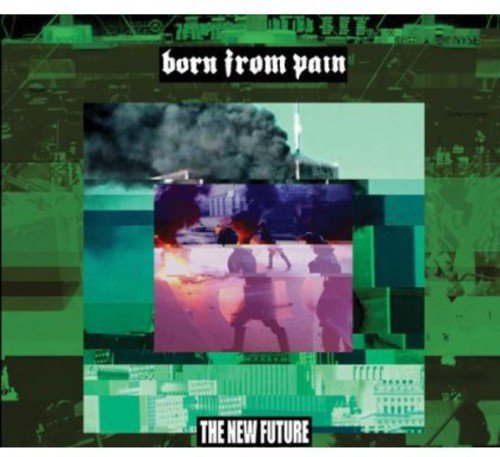 Born From Pain - The New Future [CD]