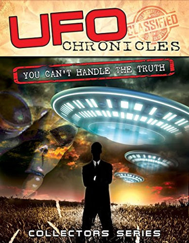 Ufo Chronicles: You Can't Handle The Truth [DVD]