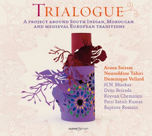 Vellard/romain/chemirant/saira - Trialogue - A project around South Indian, Moroccan and medieval European traditions [CD]