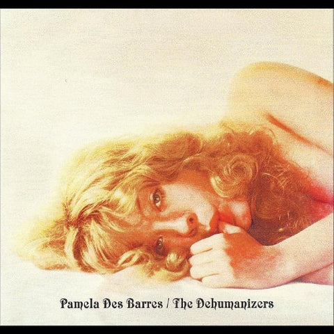 Pamela Des Barres - Pamela Des Barres / The Dehumanizers [VINYL]