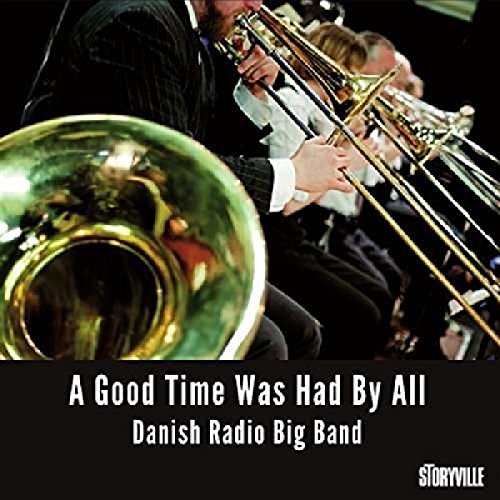 Danish Radio Big Band - A Good Time Was Had By All [CD]