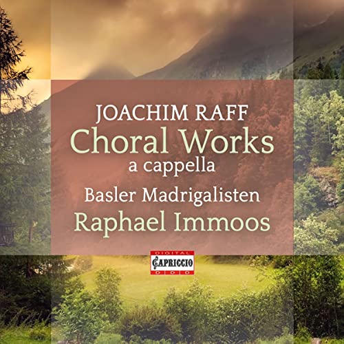 Basler Madrigalisten; Raphael - Joachim Raff: Choral Works (a cappella) [CD]