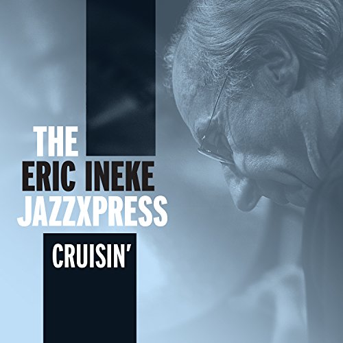Album cover with a man wearing glasses, titled "The Eric Ineke Jazzxpress Cruisin'".