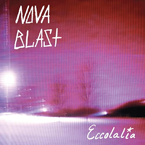 Nova Blast - Eccolalia [VINYL]