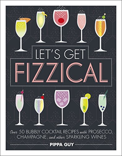 "Book cover with 'Let's Get Fizzical' title, cocktail illustrations, and author's name on dark background."