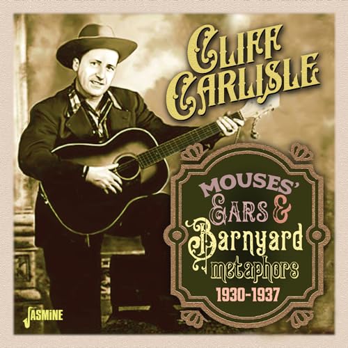 Cliff Carlisle - Mouses' Ears & Barnyard Metaphors 1930-1937 [CD]