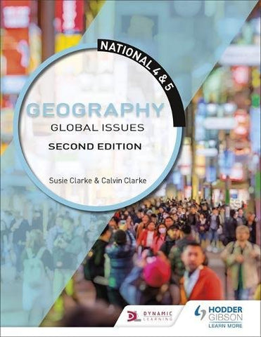 Calvin Clarke - National 4 andamp; 5 Geography: Global Issues: Second Edition