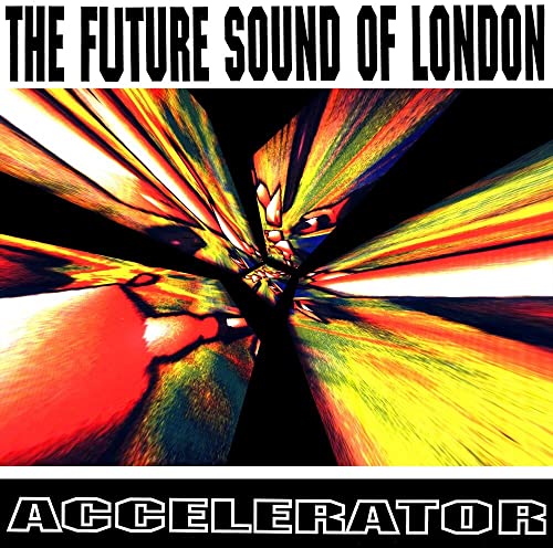 Future Sound Of Londonthe - Accelerator [VINYL]