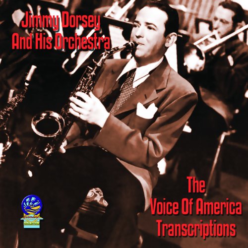 Jimmy Dorsey & His Orchestra - The Voice of America Transcriptions [CD]