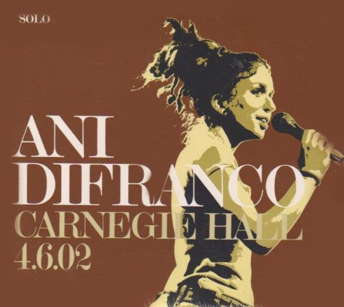 Ani Difranco - Carnegie Hall 4.6.02 [CD]
