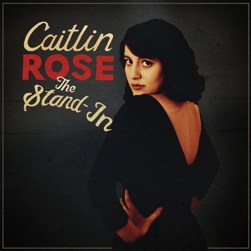 Caitlin Rose - The Stand-In [CD]