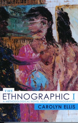 The Ethnographic I: A Methodological Novel about Autoethnography (Ethnographic Alternatives): 13