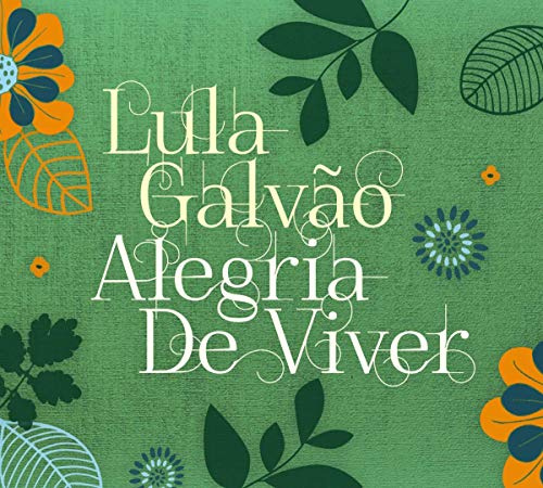 The image is a green album cover with floral designs and white text. Alt text: Green album cover with floral designs and white text "Lula Galvao Alegria De Viver".